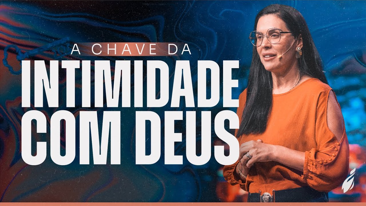A CHAVE DA INTIMIDADE COM DEUS | PRISCILA RODOVALHO CUNHA