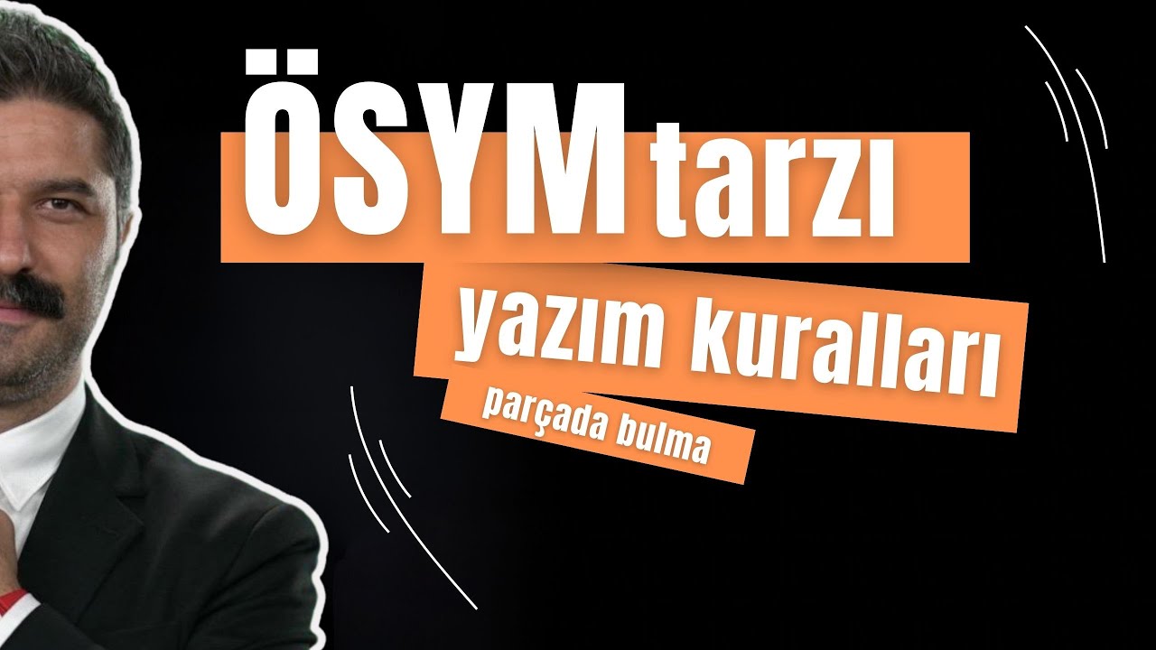 ÖSYM Tarzı | Yazım Kuralları