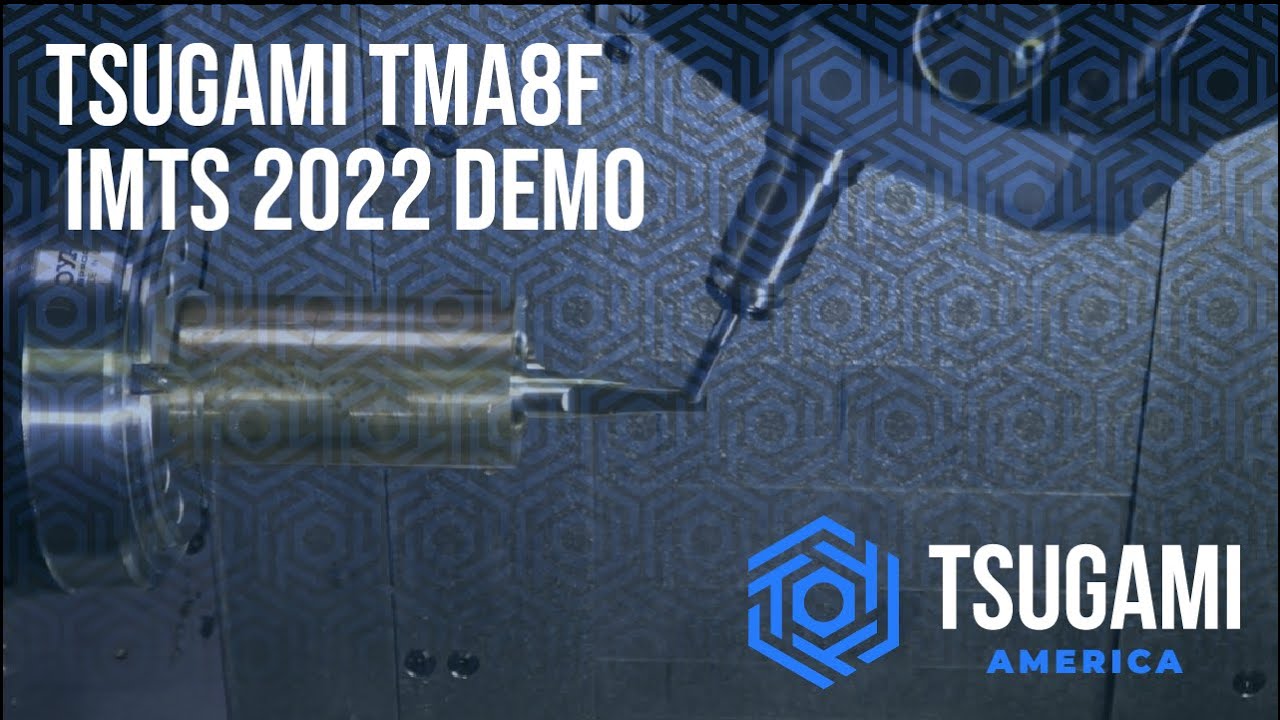 Tsugami TMA8F IMTS 2022 Demo