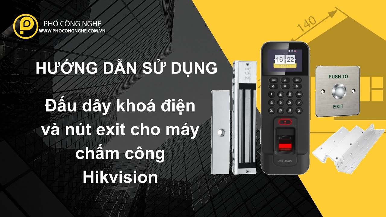 Hướng dẫn đấu dây khoá điện và nút exit cho máy chấm công Hikvision