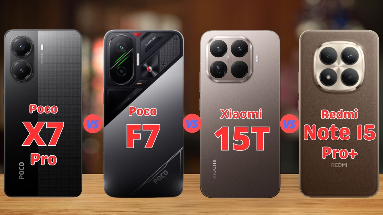 Poco X7 Pro vs Poco F7 vs Xiaomi 15T vs Redmi Note 15 Pro Plus