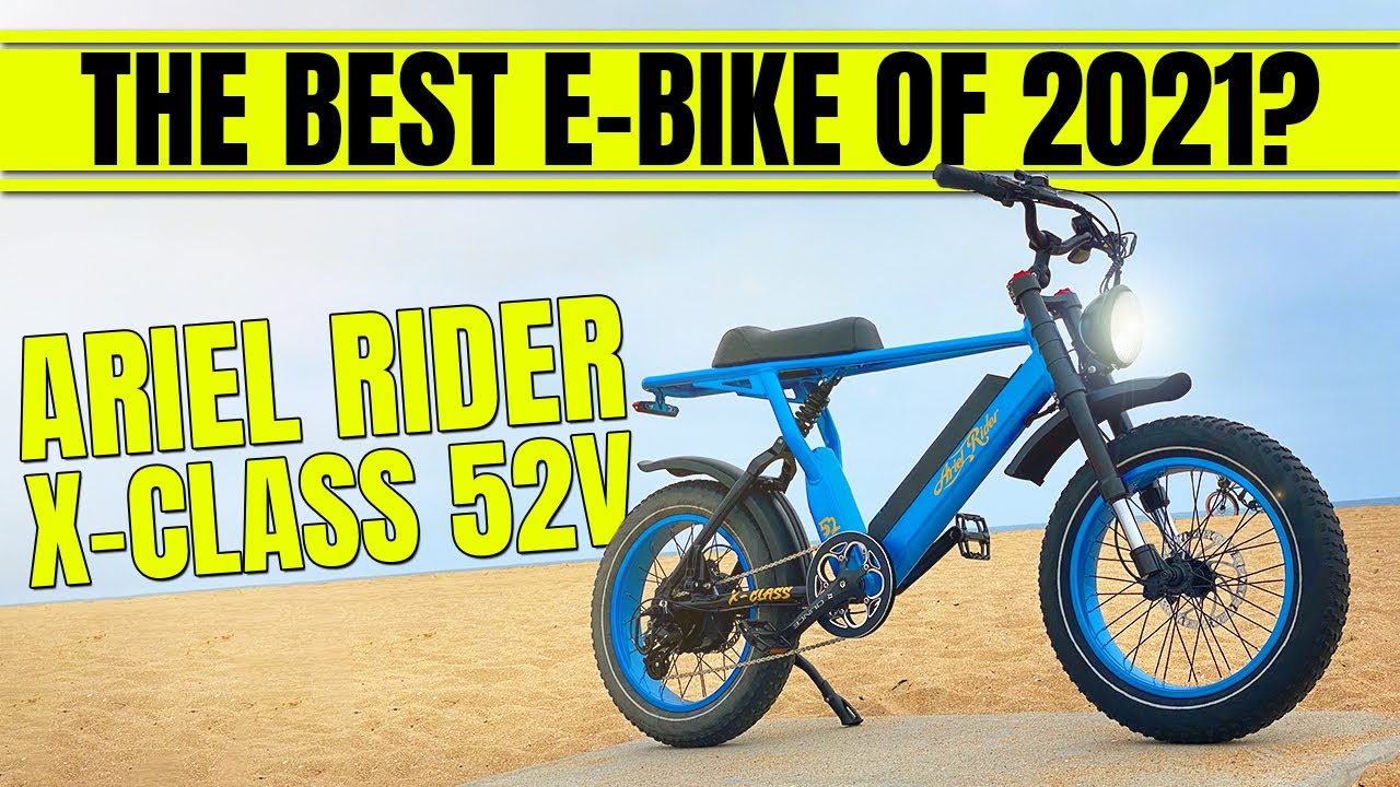The BEST e-bike of 2021? (Ariel Rider X-Class 52v)