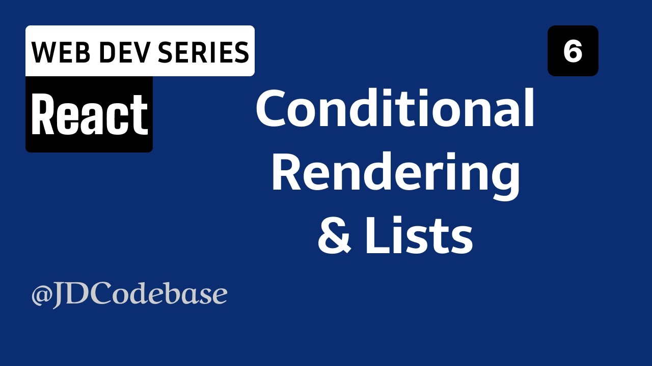 Conditional Rendering & Lists in React – React Tutorial for Beginners | Web Dev Series | JDCodebase