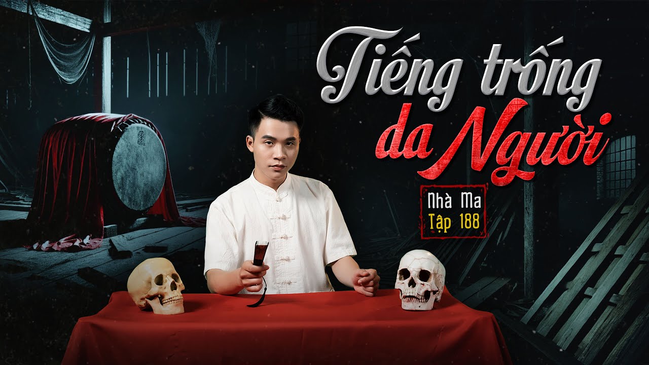 NHÀ MA TẬP 188 | TIẾNG TRỐNG DA NGƯỜI - ÂM THANH GỌI HỒN | CHUYỆN MA SỢ HÃI - MC DUY THUẬN | FULL 4K