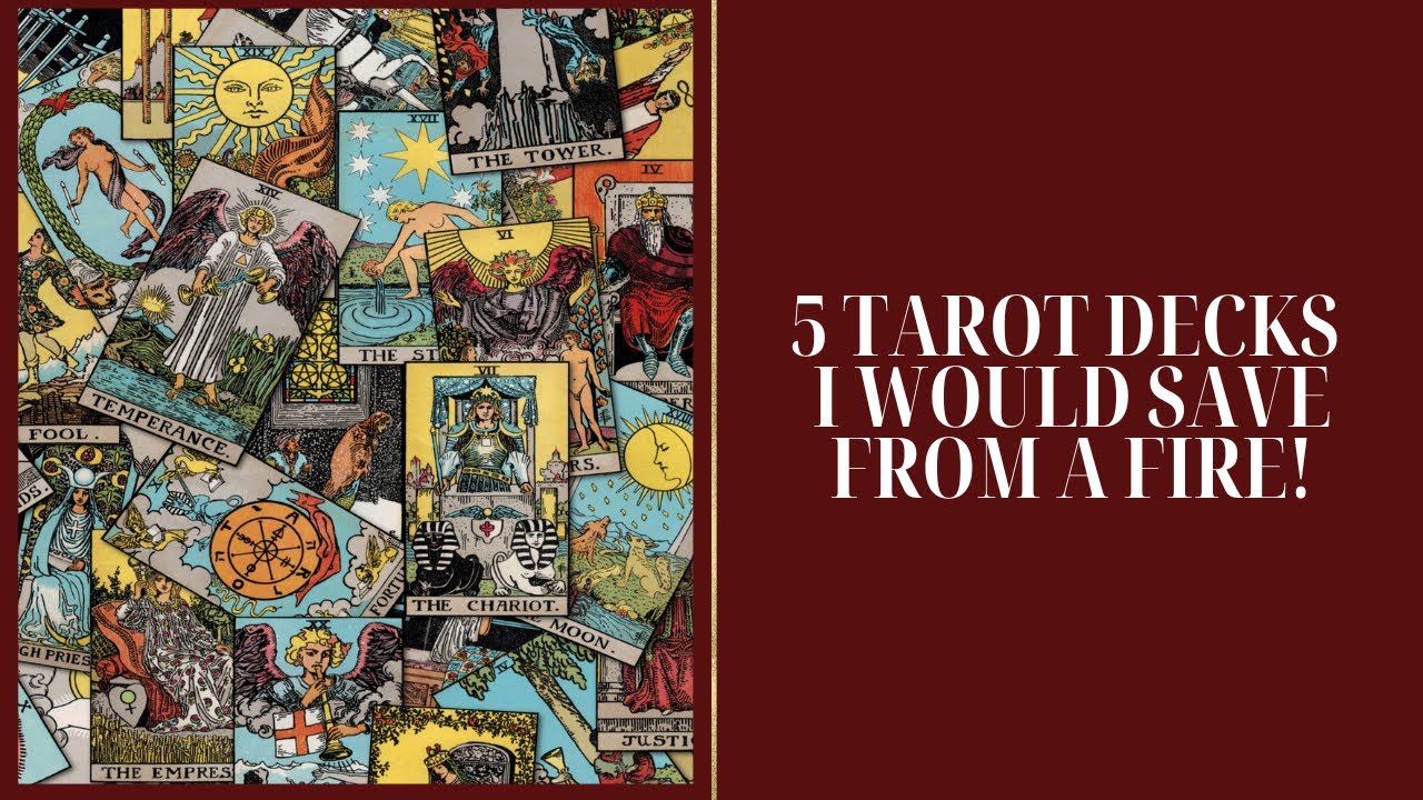 5 Tarot Decks I Would Save From A Fire 