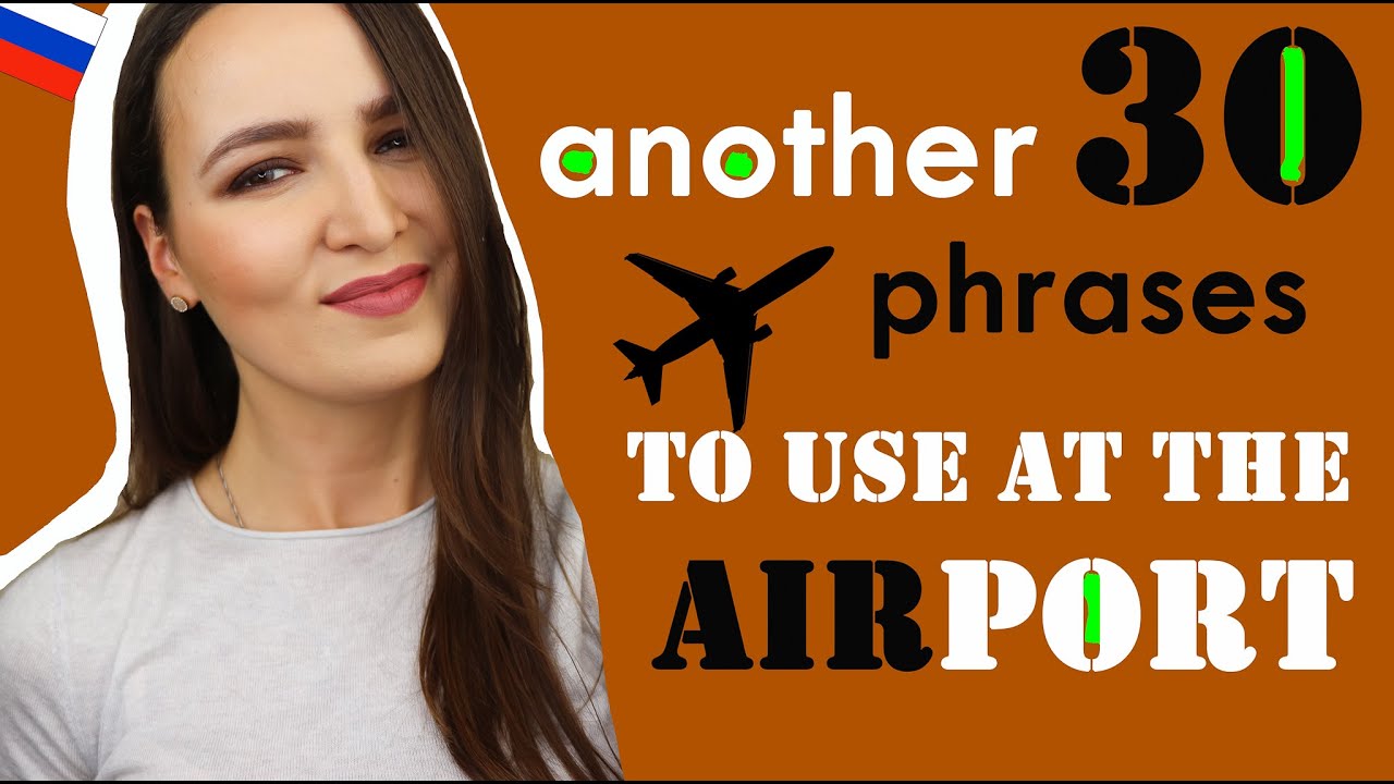 98. 30 more phrases to use at the Airport in Russia | Russian language Conversations