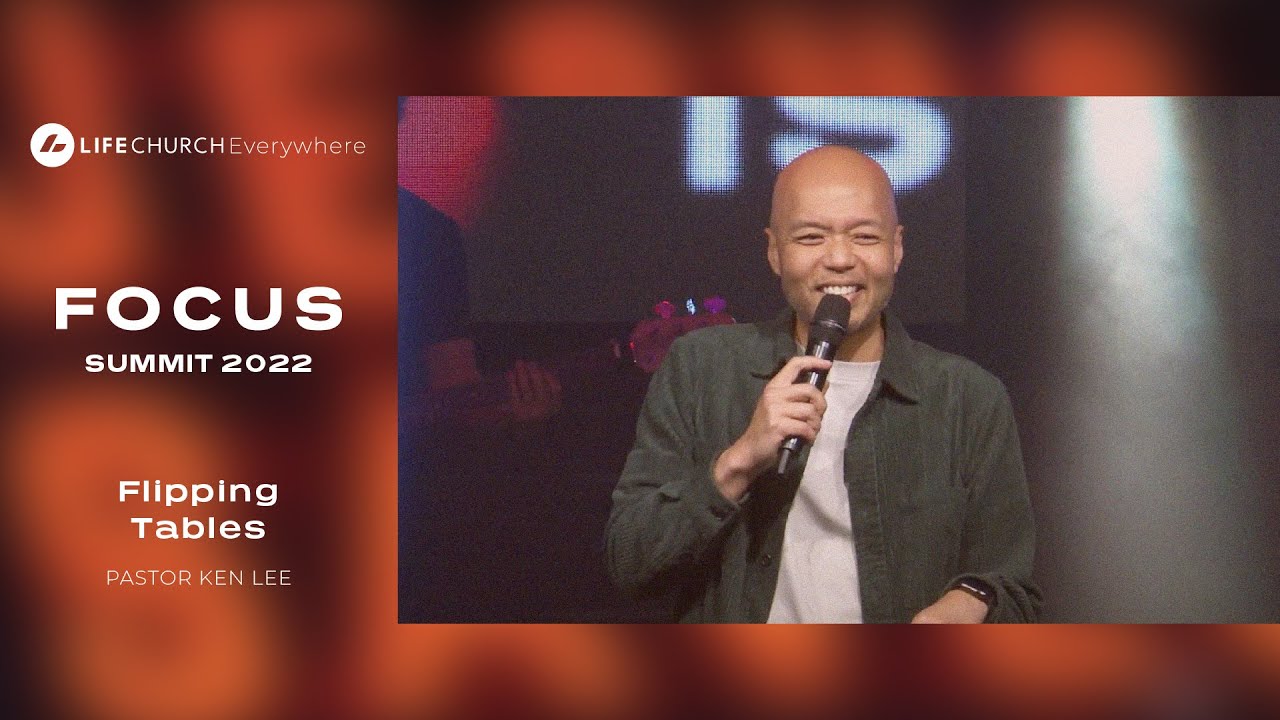 Flipping Tables | Ken Lee | Life Church Online