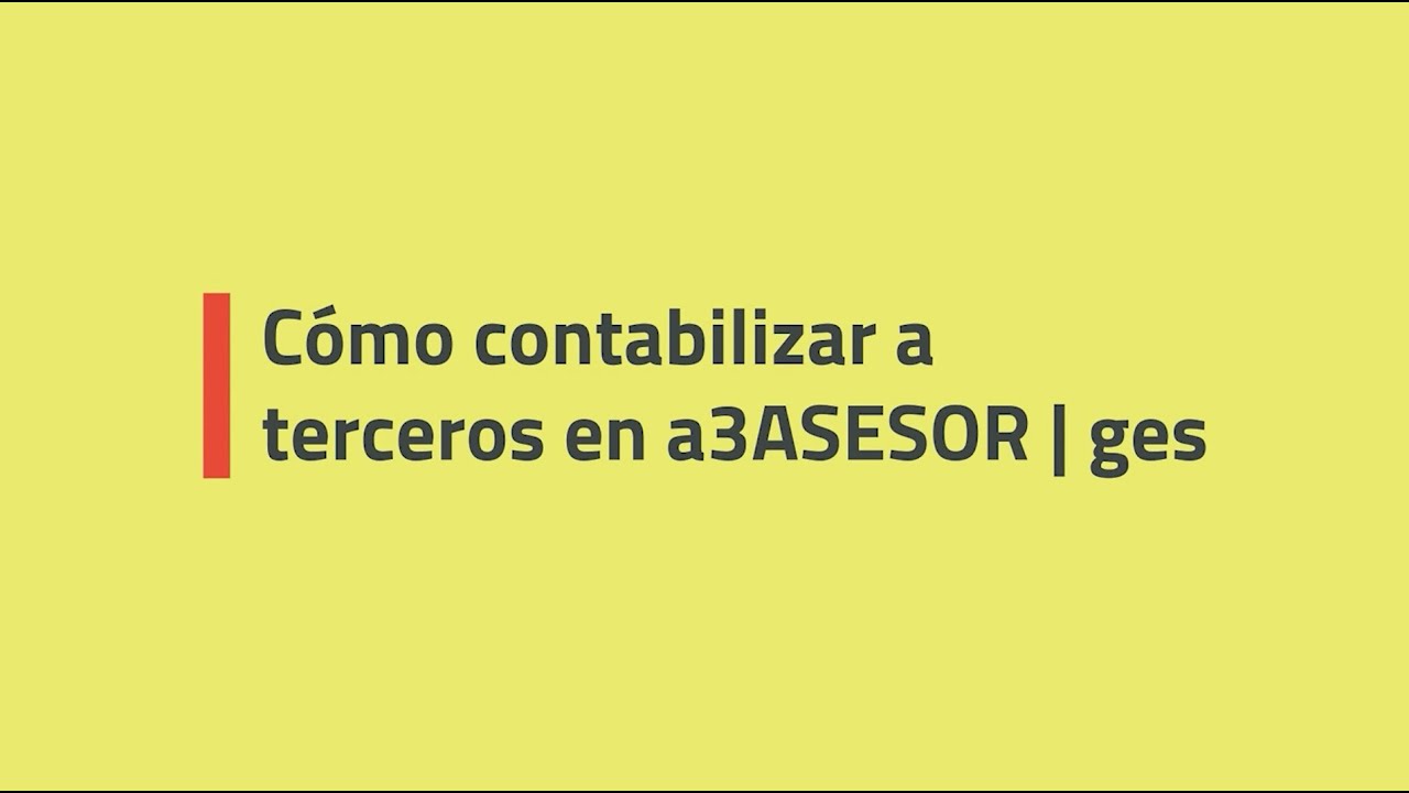 Cómo contabilizar a terceros en a3ASESOR | ges