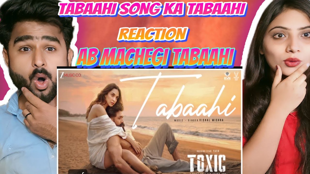 Pakistani Couple Reacts To Tabahi Song|Yash |Toxic|Vishal Mishra|
