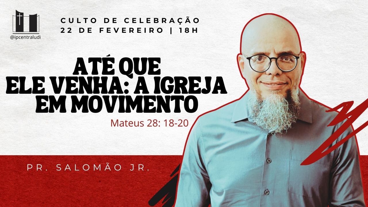 Culto de Celebração | 22/02/26 | 18h | Pr. Salomão Jr. | IPCentral