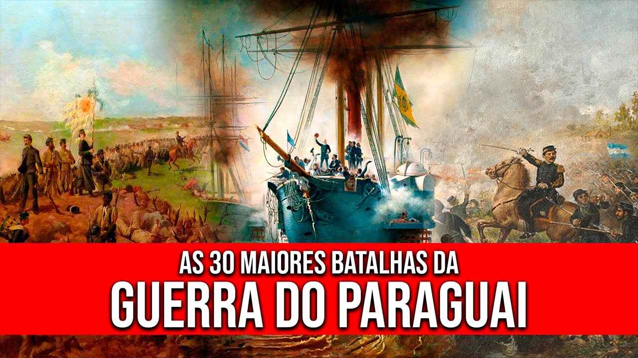 As 30 Maiores Batalhas da Guerra do Paraguai