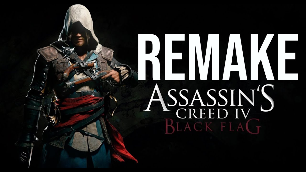 I have some concerns regarding the Black Flag Remake