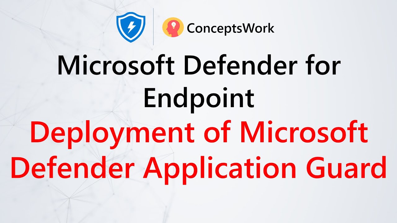 Microsoft Defender Application Guard | Enterprise Mode | Capability Showcase