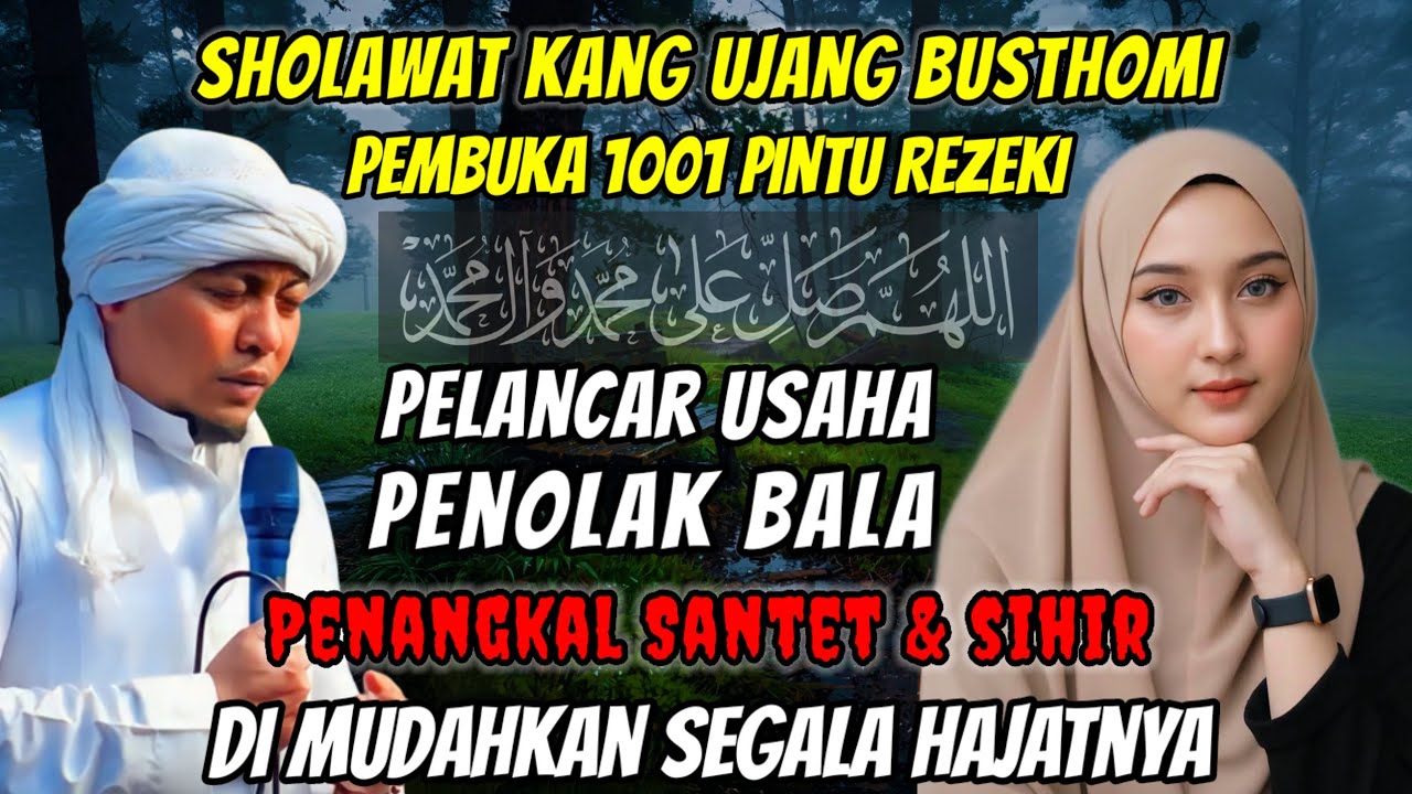 Sholawat Kang Ujang Busthomi Dahsyat‼️Pembuka Pintu Rezeki, Pelancar Usaha, Penangkal Santet & Sihir