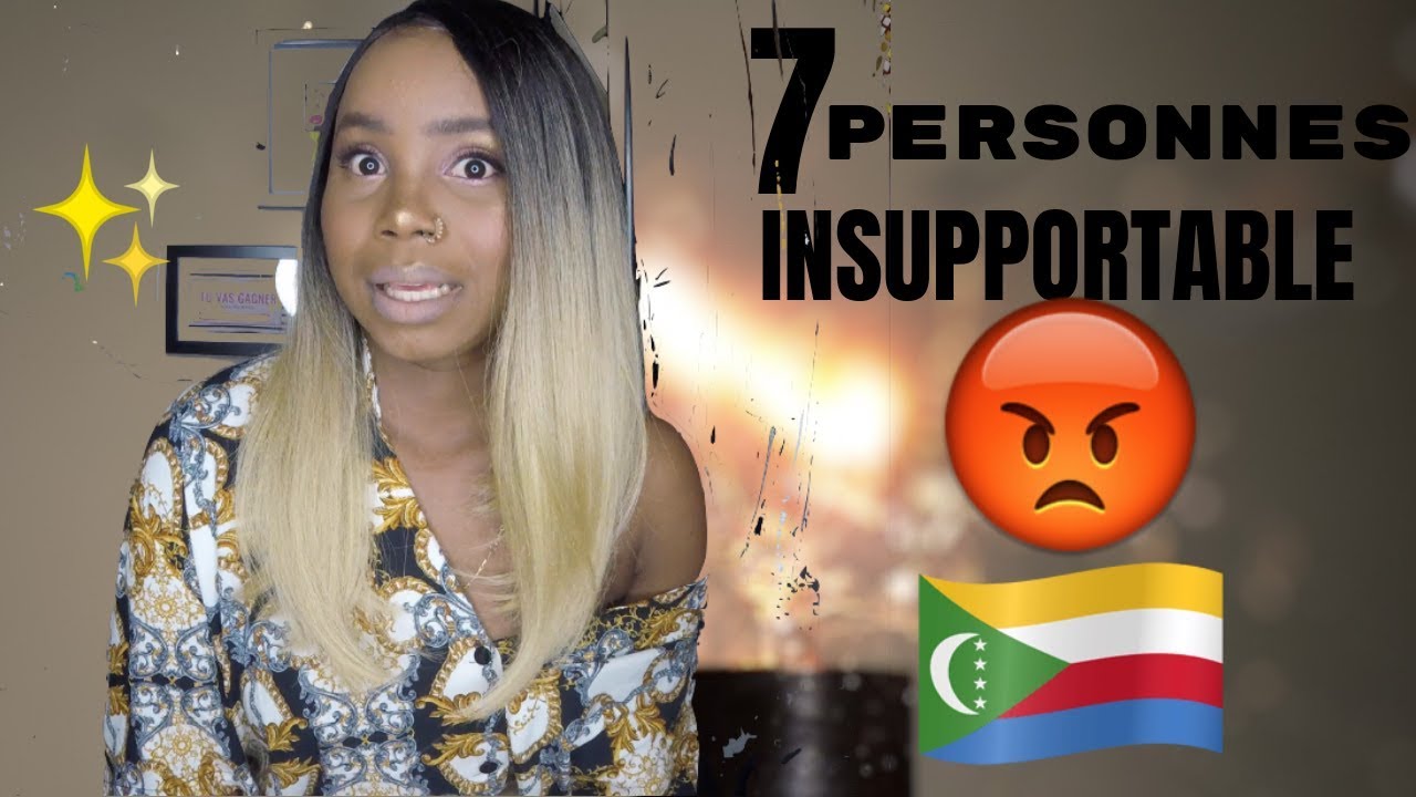 7 TYPES DE PERSONNES QUE JE DÉTESTE 🤬🤬 !!! [ EN COMORIEN🇰🇲 ] - VOSTFR