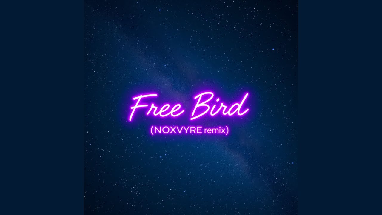Free Bird (NOXVYRE Remix)