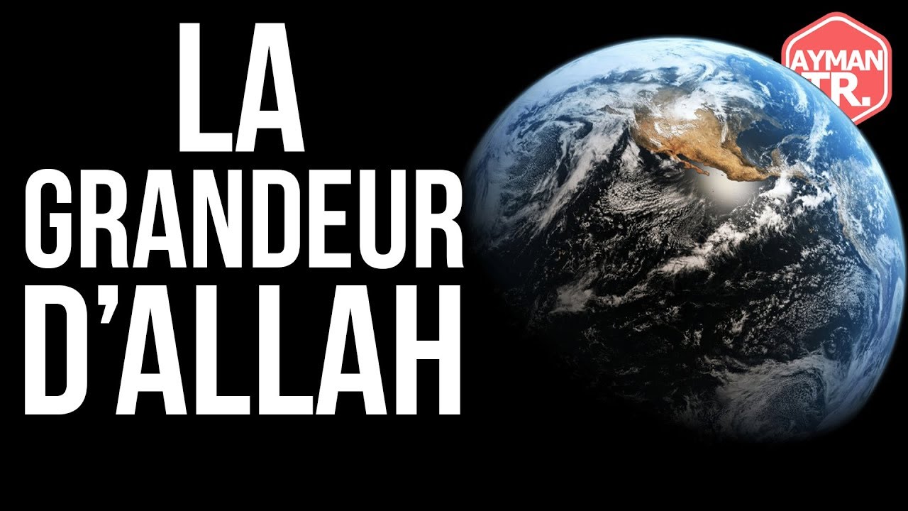 L'EXISTENCE ET LA GRANDEUR D'ALLAH (À partager !)