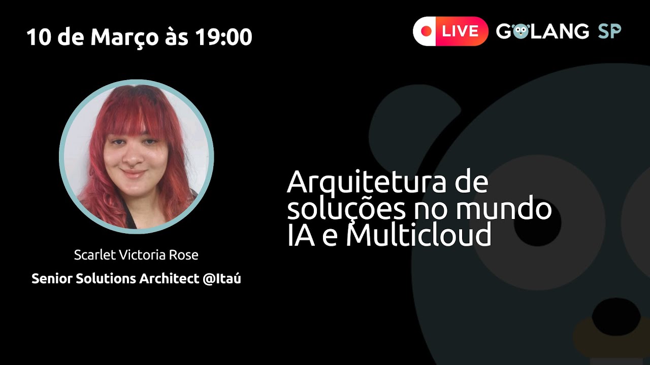 Arquitetura de Soluções no mundo IA e multicloud | Scarlet Rose