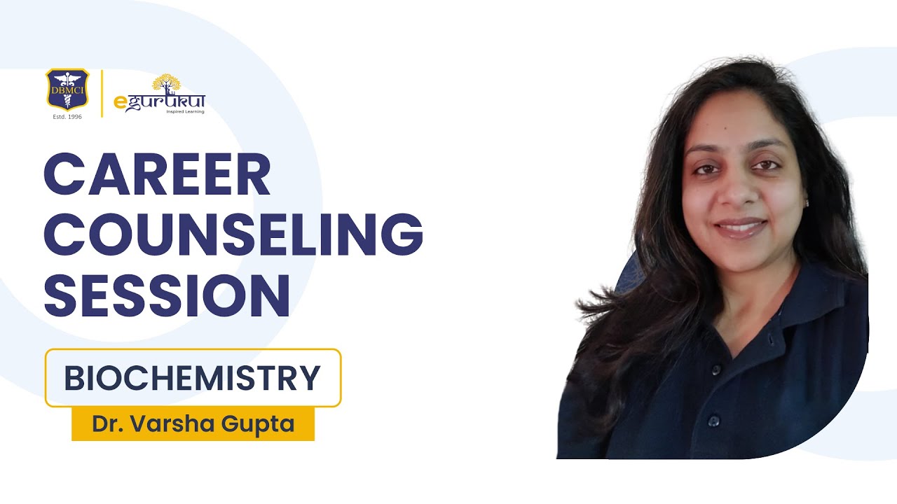 Career Counselling Session | Dr. Varsha Gupta| Biochemistry | DBMCI | eGurukul