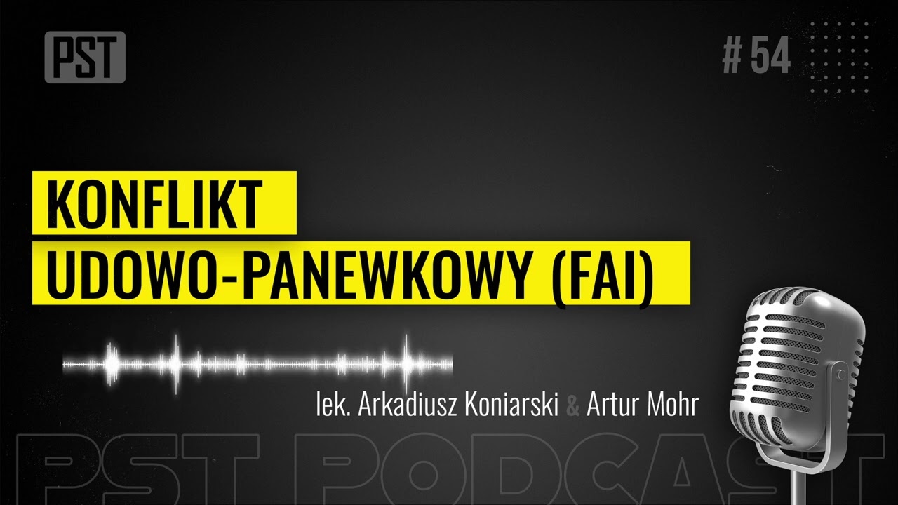 Konflikt udowo-panewkowy (FAI). lek. Arkadiusz Koniarski | PST Podcast #54