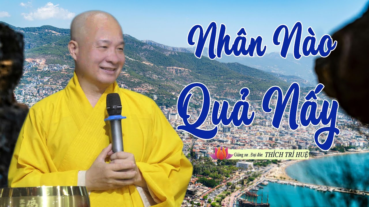 Gieo nhân nào gặp quả nấy, câu chuyện nhân quả muôn thuở ai cũng biết | Thầy Thích Trí Huệ