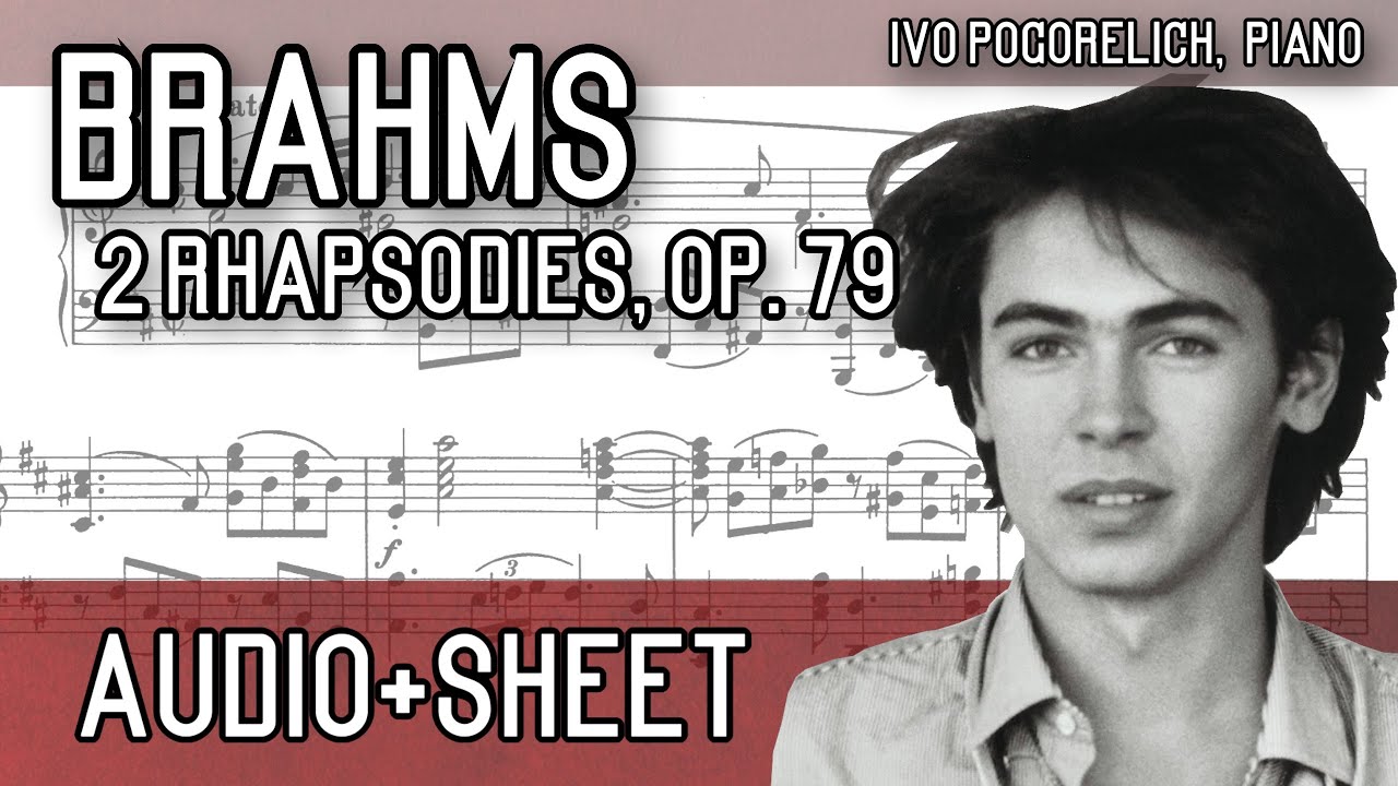 Brahms - 2 Rhapsodies, Op. 79 (Audio+Sheet) [Pogorelich]