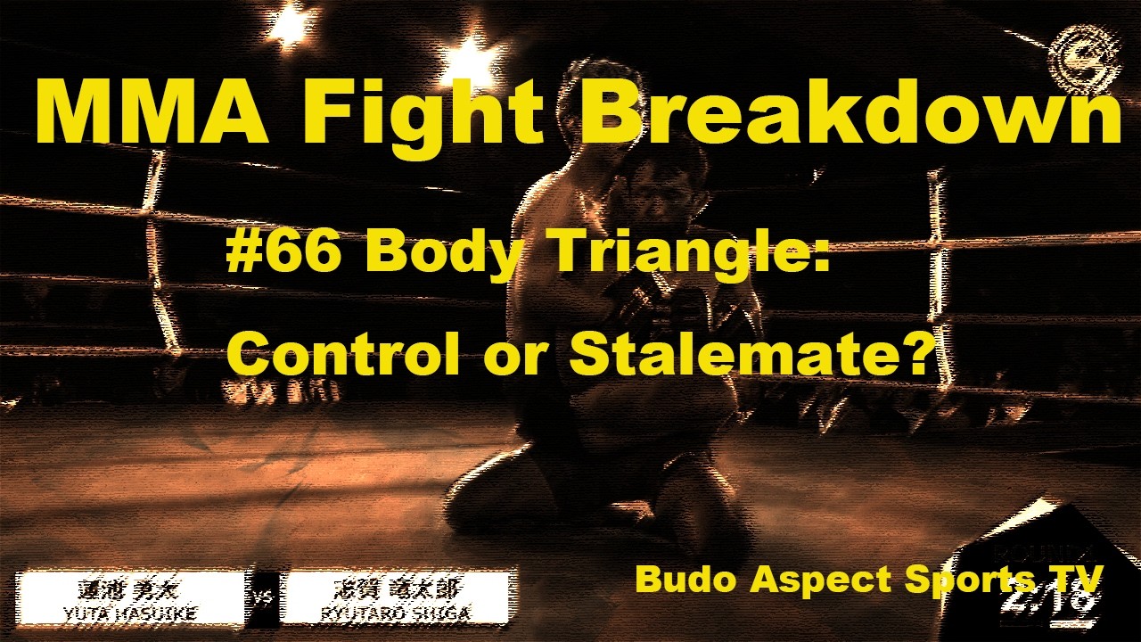 Body Triangle: Control or Stalemate? MMA Fight breakdown #66