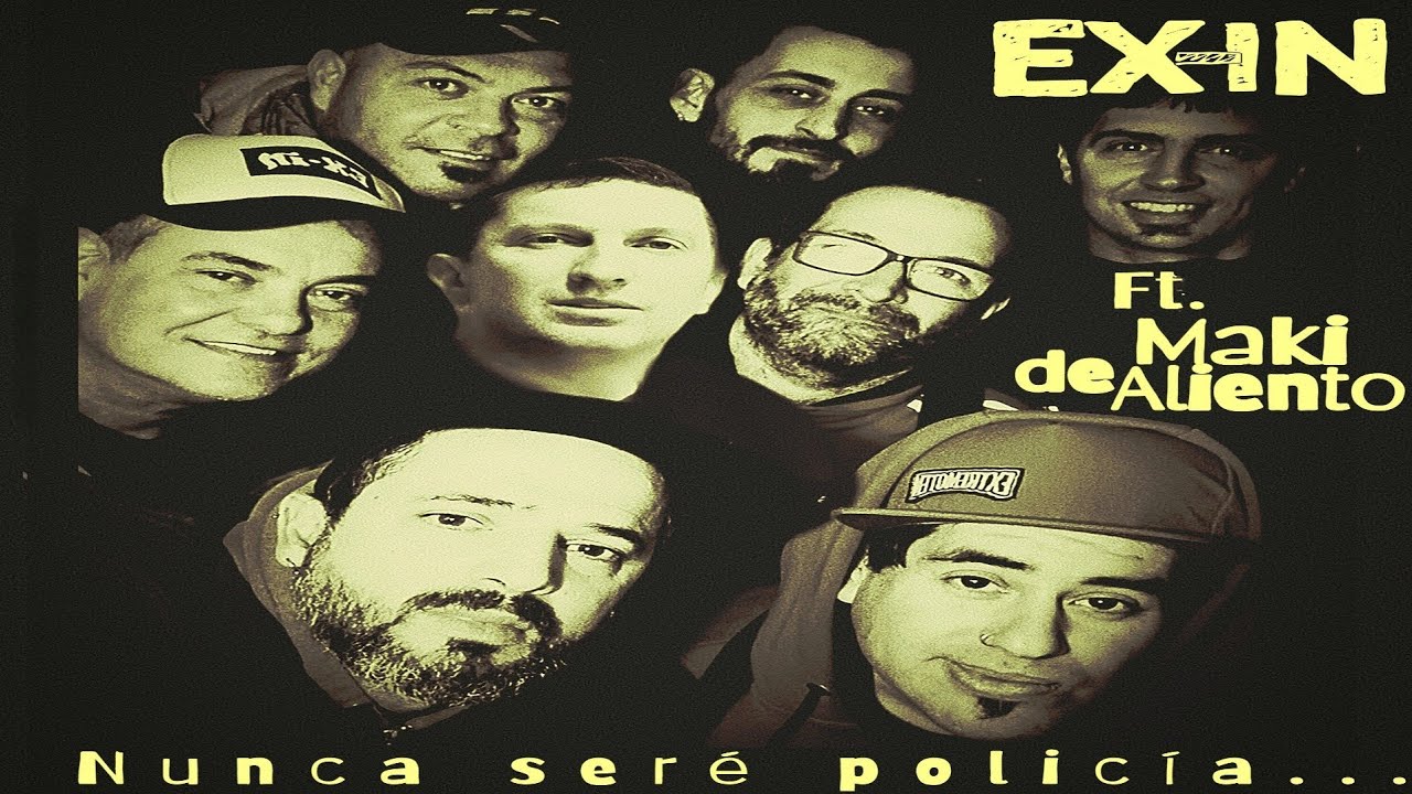 EX-IN - Nunca Ser&eacute; Polic&iacute;a (Feat. MAKI de Aliento de Perro)