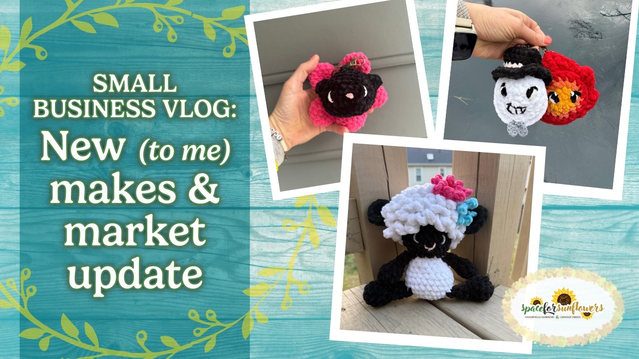 Crochet business vlog: Market delays, new (to me) makes, and high-tech booth signage
