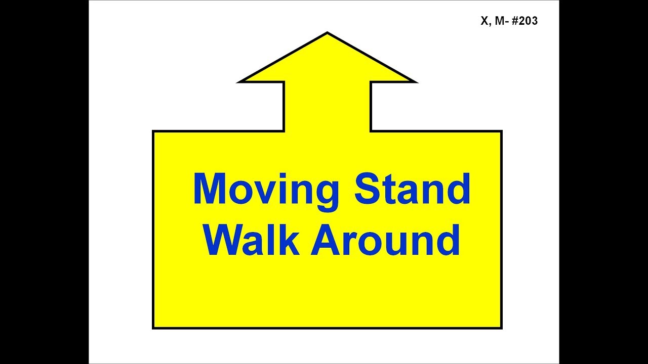 203. Moving Stand &ndash; Walk Around