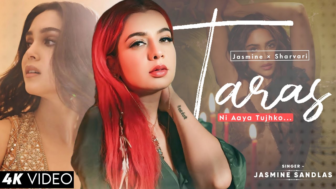 Taras Ni Aaya Tujhko Jasmine Sandlas| Munjya | Sharvari, Abhay Verma | Sachin-Jigar | Trending Song