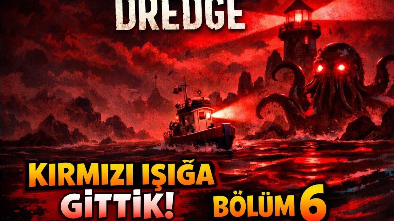 Dredge Bölüm #6 - Kırmızı Işığa Gittik