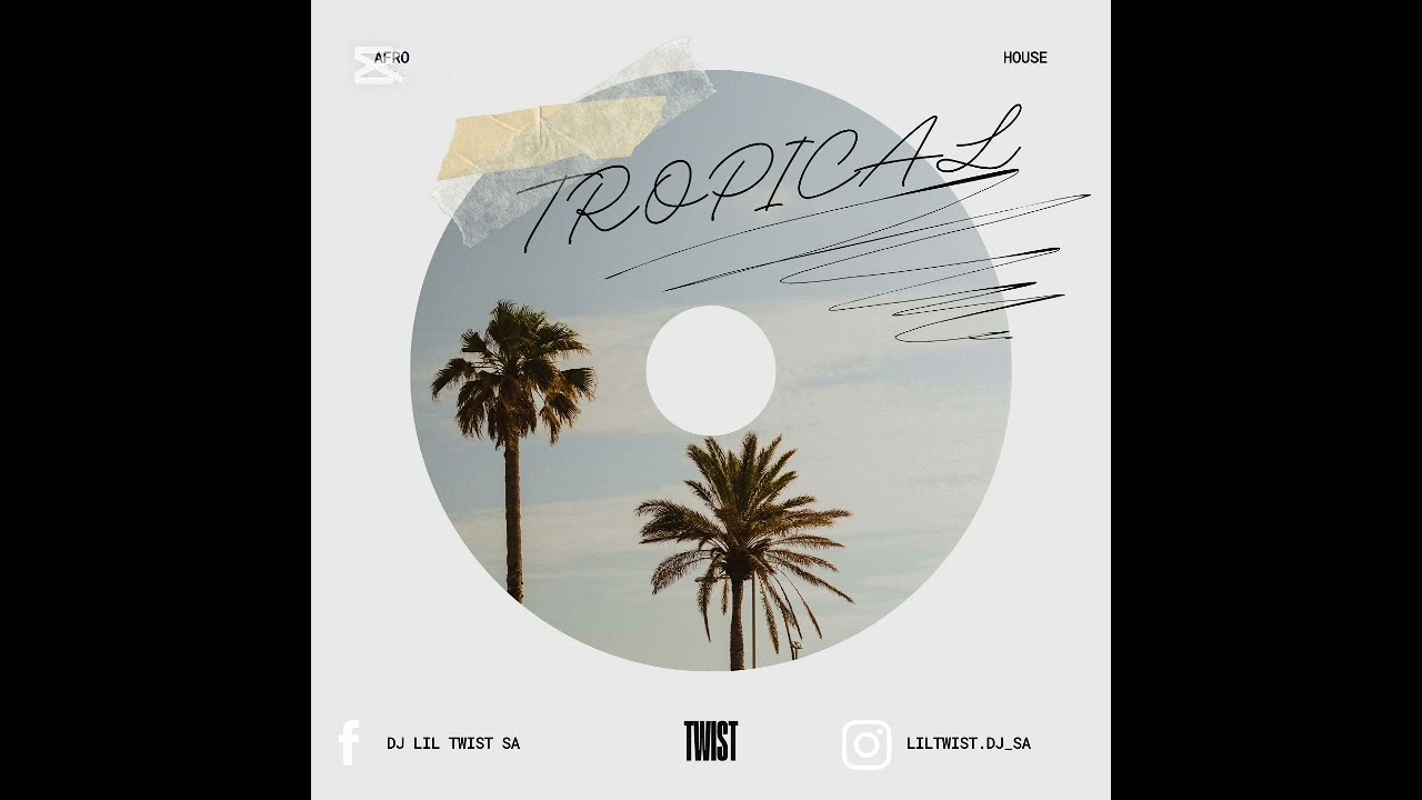 DJ Lil Twist - Tropical (Audio Video)