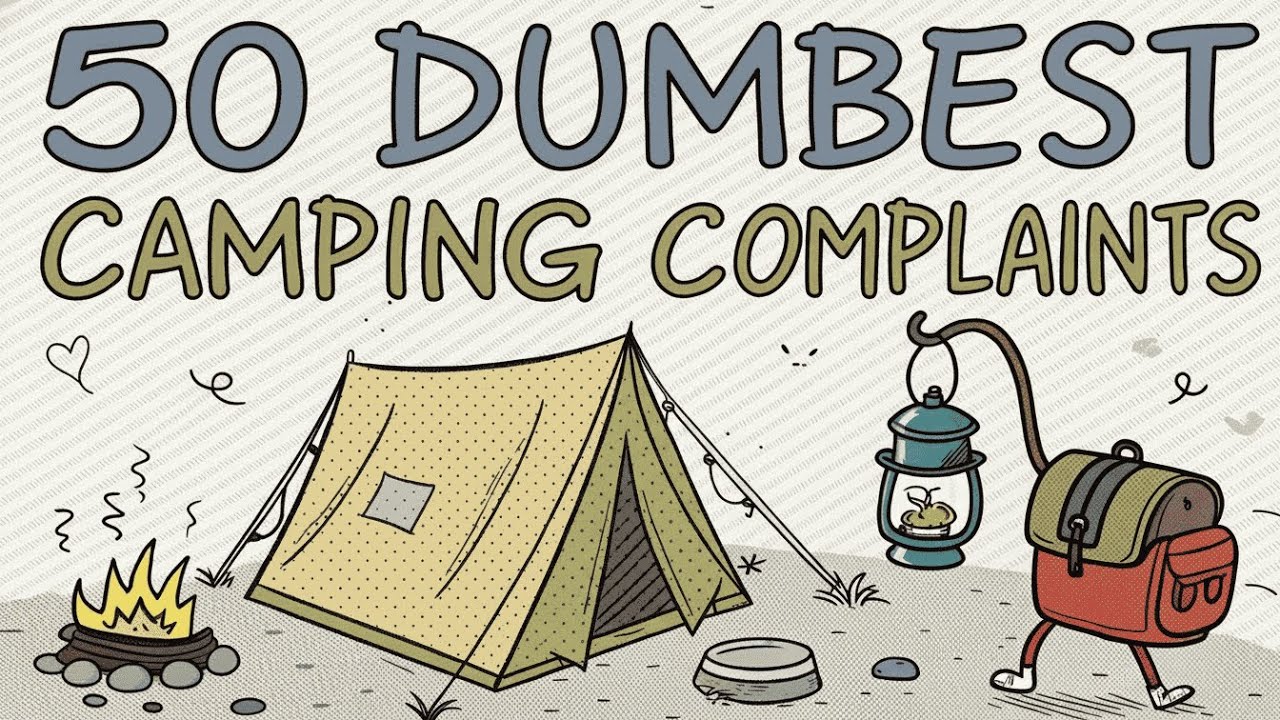 50 HILARIOUS & RIDICULOUS Camping Complaints!