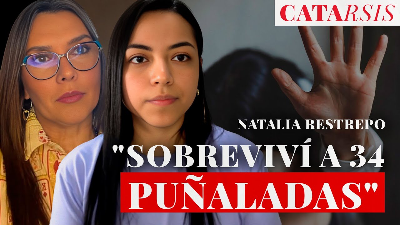 “Sobreviví a un intento de feminicidio” Natalia Restrepo | Catarsis