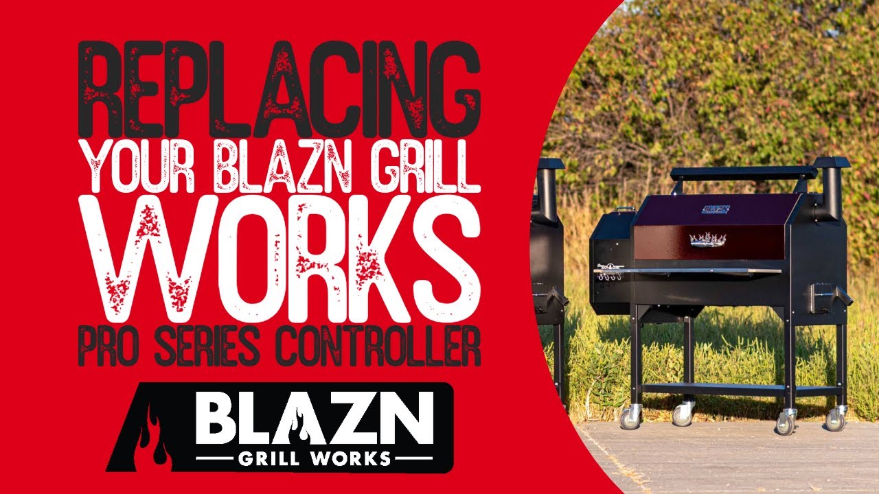 HOW TO REPLACE BLAZN GRILL WORKS PELLET GRILL PRO SERIES CONTROLLER