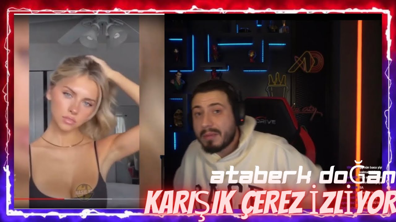 ATABERK DOĞAN - KARIŞIK ÇEREZ #92 İZLİYOR ( NASIL YA ?)