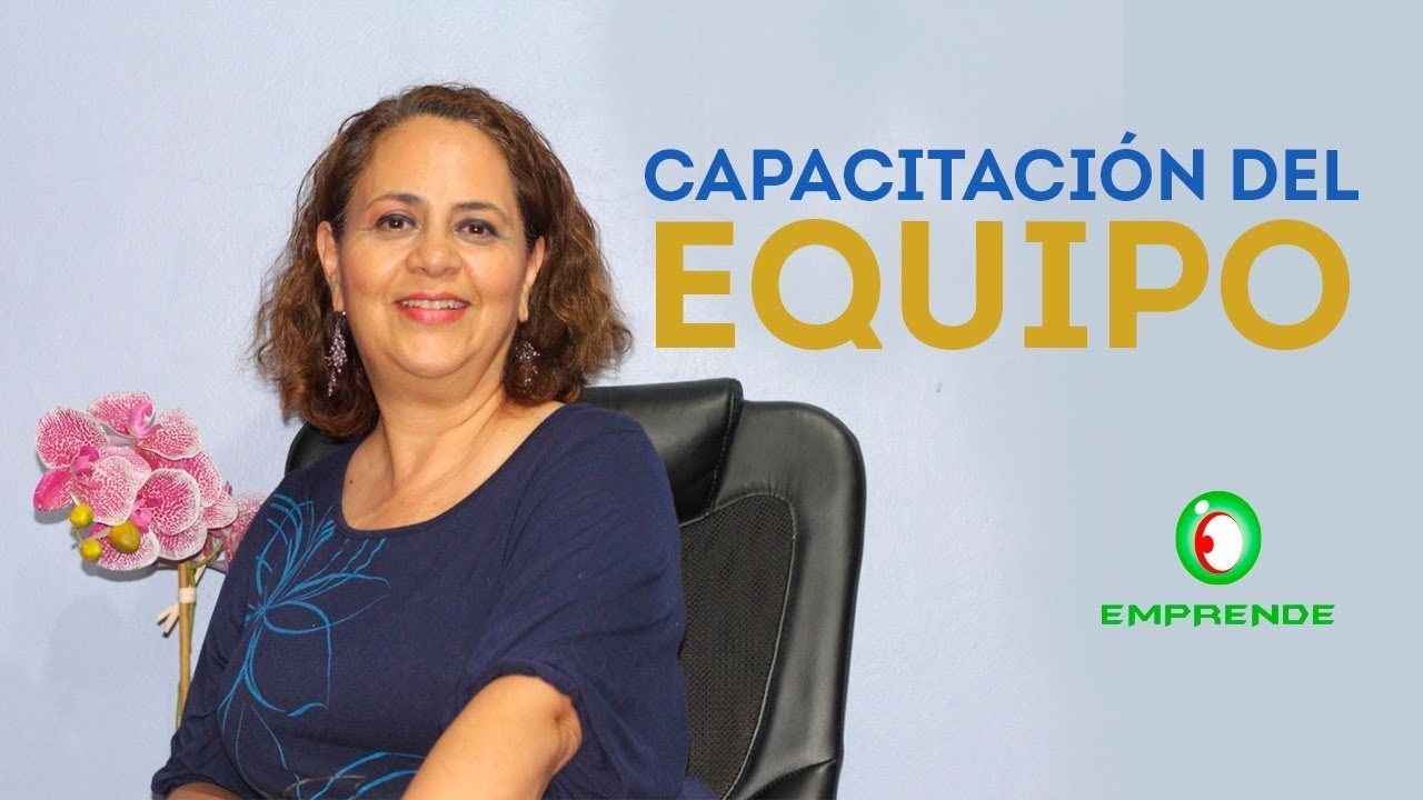 Capacitación del equipo.