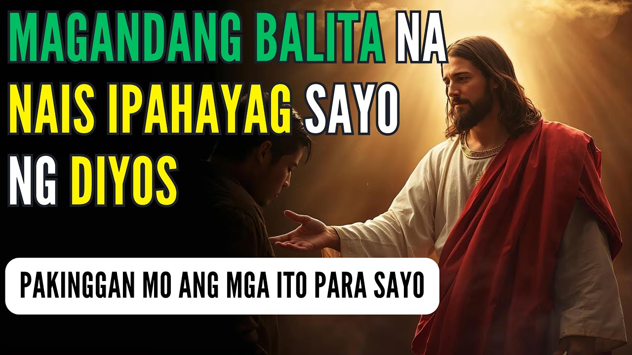 7 Magandang Balita Mula sa Diyos Para Sayo | Pag asa, Lakas, Kapatawaran, Panalangin at Pag-ibig