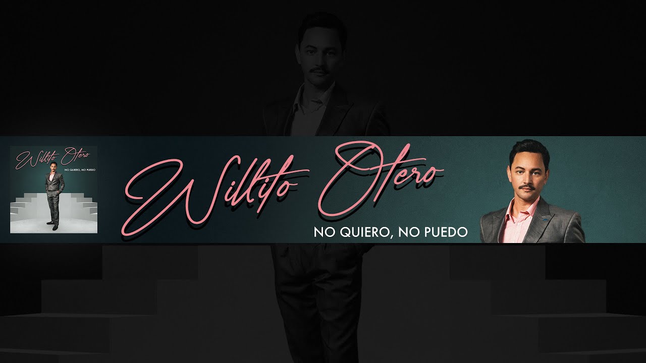 “No quiero, No puedo”  Willito Otero (vídeo clip)