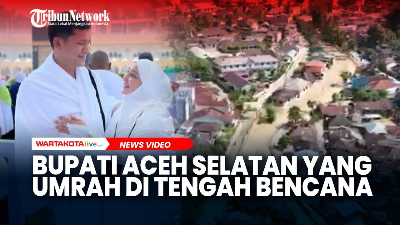 Harta Fantastis Bupati Aceh Selatan yang Umrah di Tengah Bencana