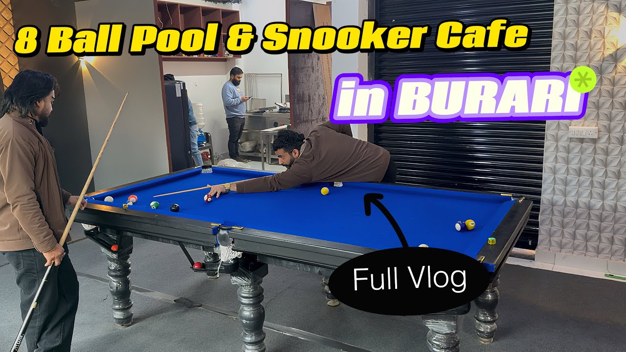 8 Ball Pool & Snooker cafe in BURARI 🎱 ||Burarindian|| ||FullVlog|| 
