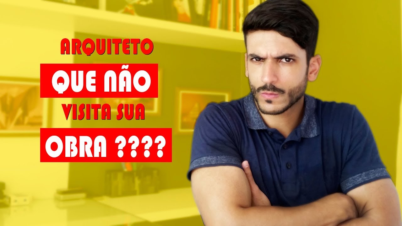 ARQUITETO QUE NÃO VISITA SUA OBRA???