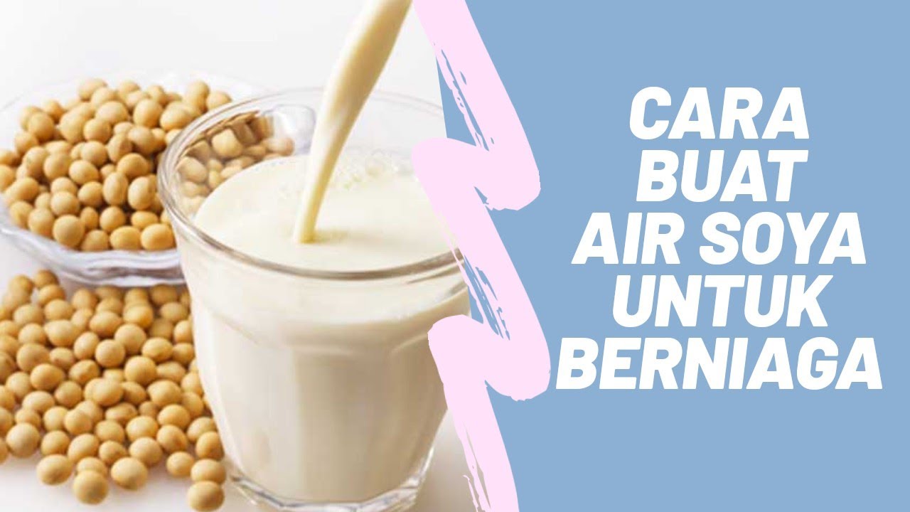 CARA BUAT SOYA UNTUK BERNIAGA / HOW TO MAKE SOYA JUICE FOR BUSINESS /LINK BELI KACANG DI Description