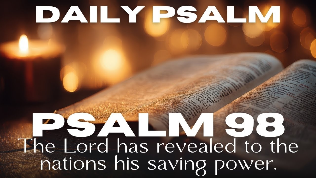 Psalm 98 | The Lord Has Revealed to the Nations His Saving Power | October 12 2025