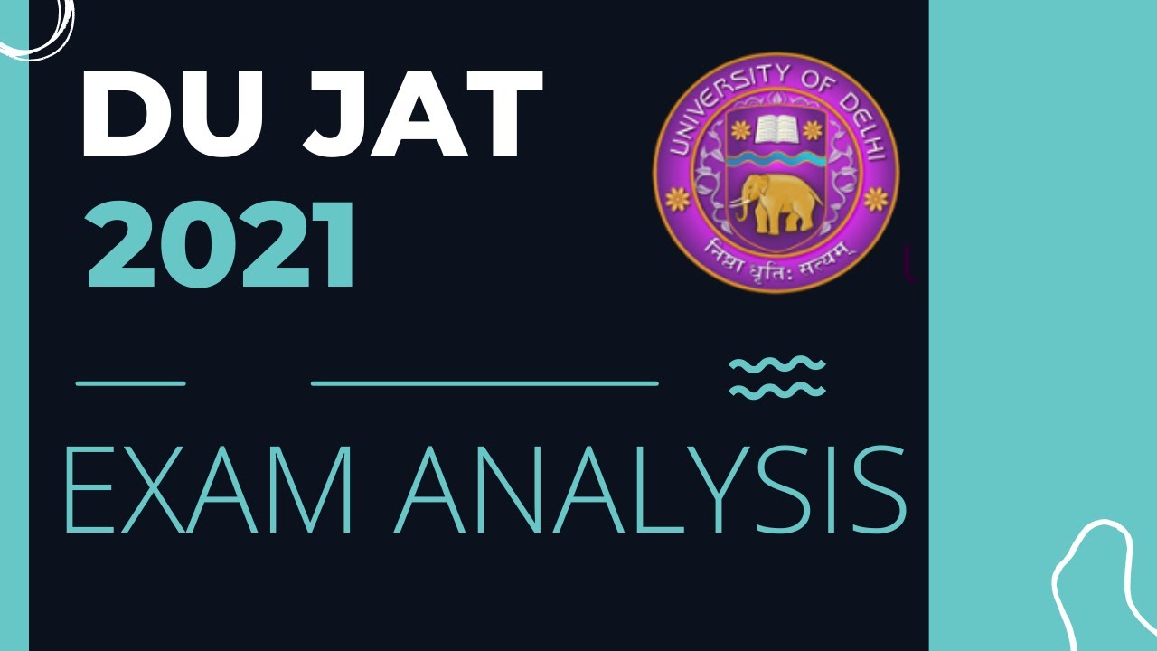 DU JAT EXAM ANALYSIS | 2021 | GOOD NUMBER OF ATTEMPTS | NEXT LEVEL STUDIES | NEERAJ GOEL | DUJAT