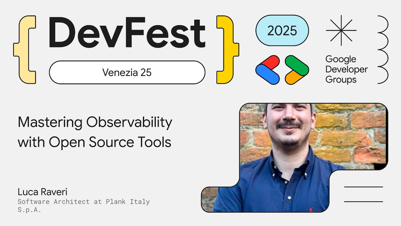 Mastering Observability with Open Source Tools - Luca Raveri | DevFest Venezia 2025