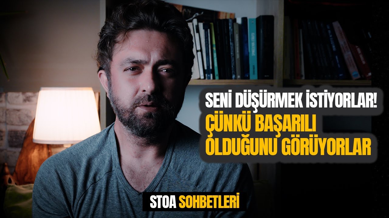 Herkes Senin Başarısızlığını İstiyor Ve Bu Çok Mantıklı - STOA SOHBETLERİ