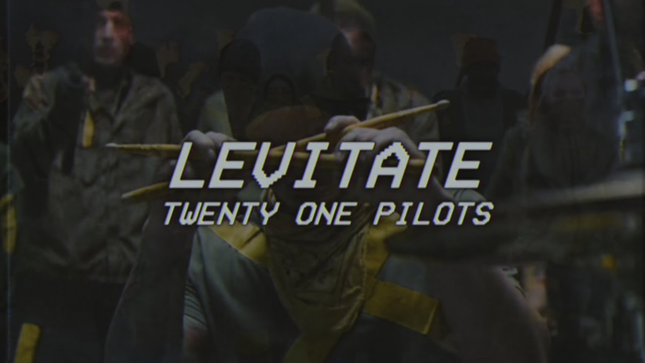 LEVITATE - twenty one pilots - lyrics