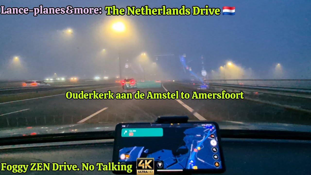 [4K] Driving; Ouderkerk aan de Amstel to Amersfoort 🇳🇱. Foggy Dark ZEN Drive. No Talking.